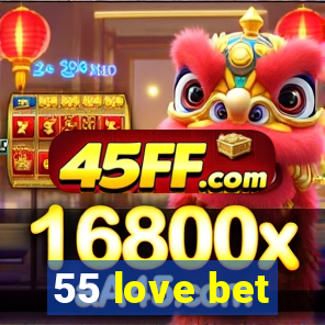 55 love bet